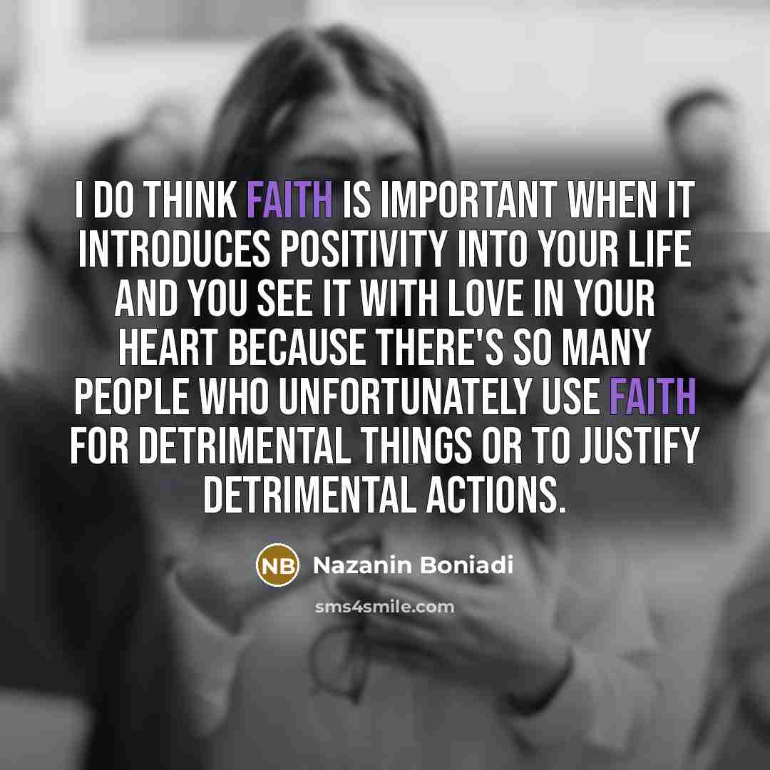 “I do think faith is important when it introduces positivity…” quote by Nazanin Boniadi