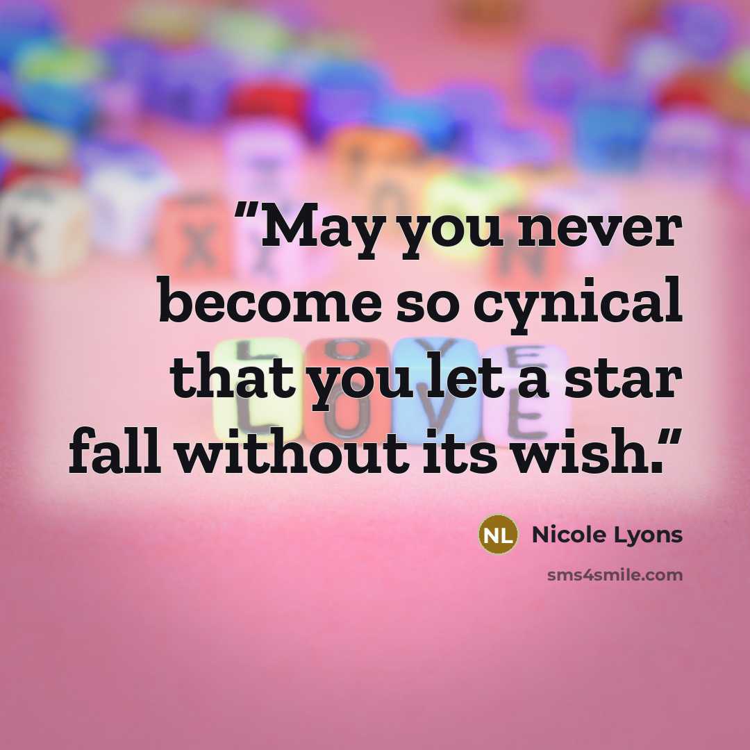 “May you never become so cynical that you let a star fall without its wish.” quote by Nicole Lyons
