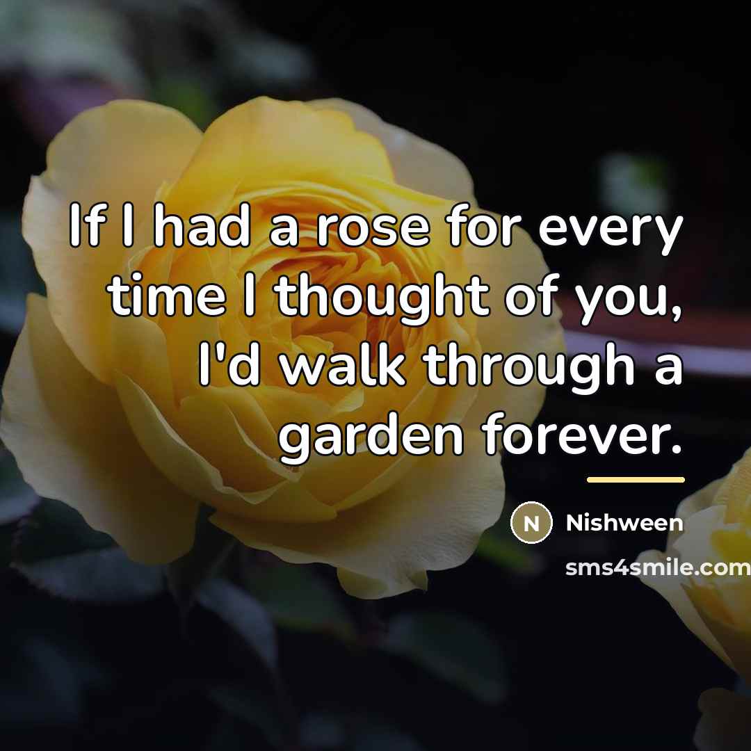 “If I had a rose for every time I thought…” quote by Nishween