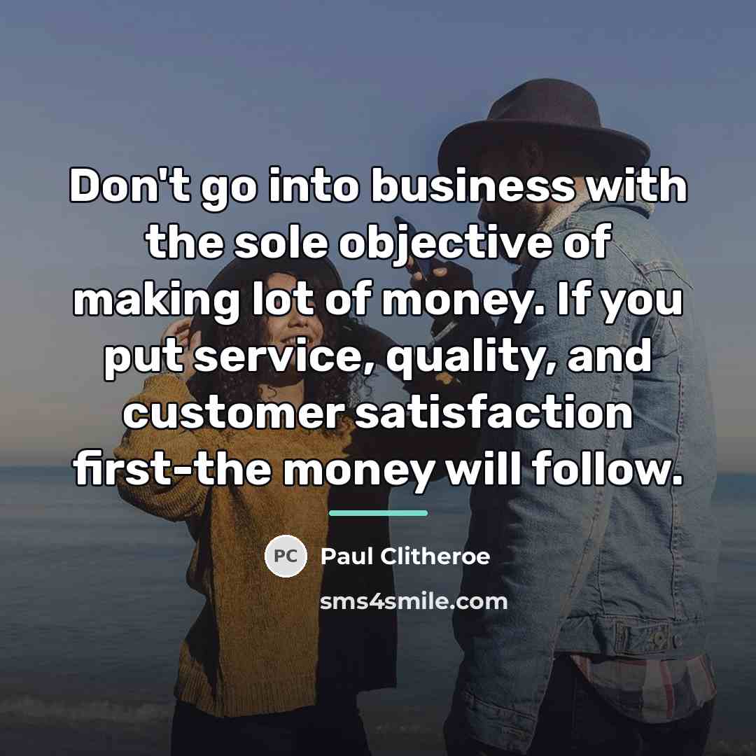 “Don't go into business with the sole objective of making…” quote by Paul Clitheroe