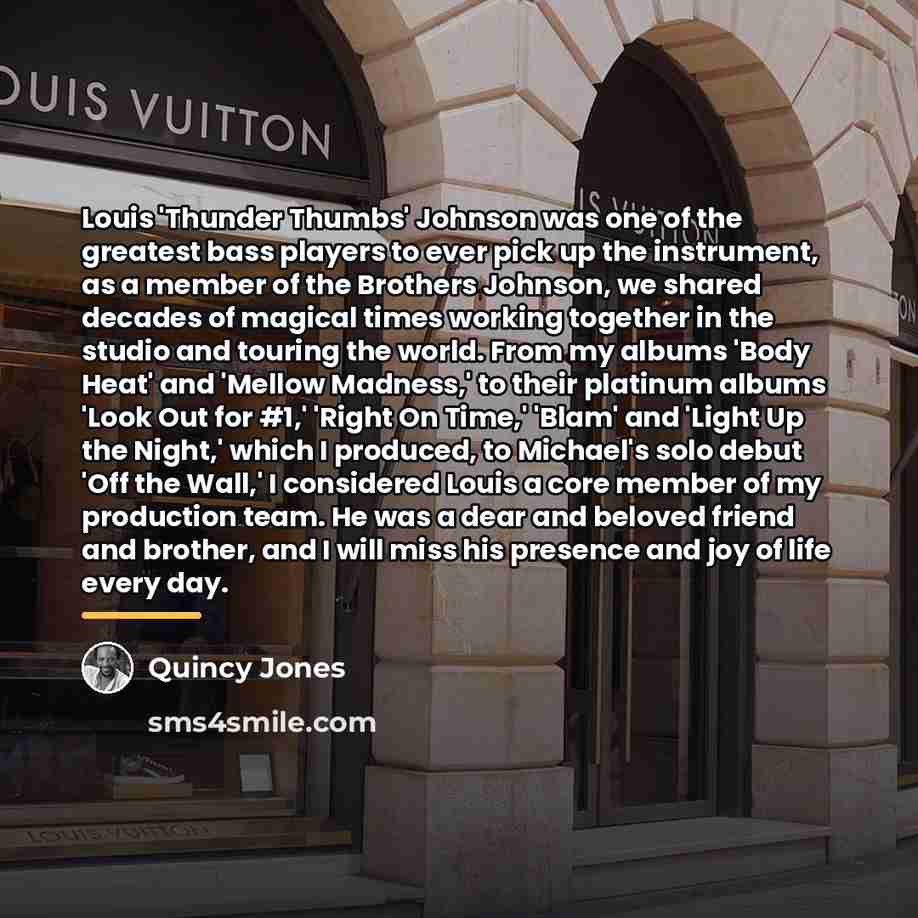 “Louis 'Thunder Thumbs' Johnson was one of the greatest bass…” quote by Quincy Jones