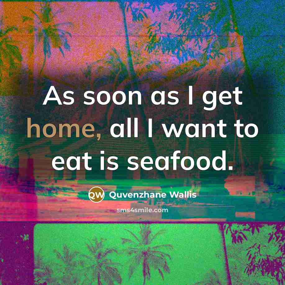 “As soon as I get home, all I want to…” quote by Quvenzhane Wallis