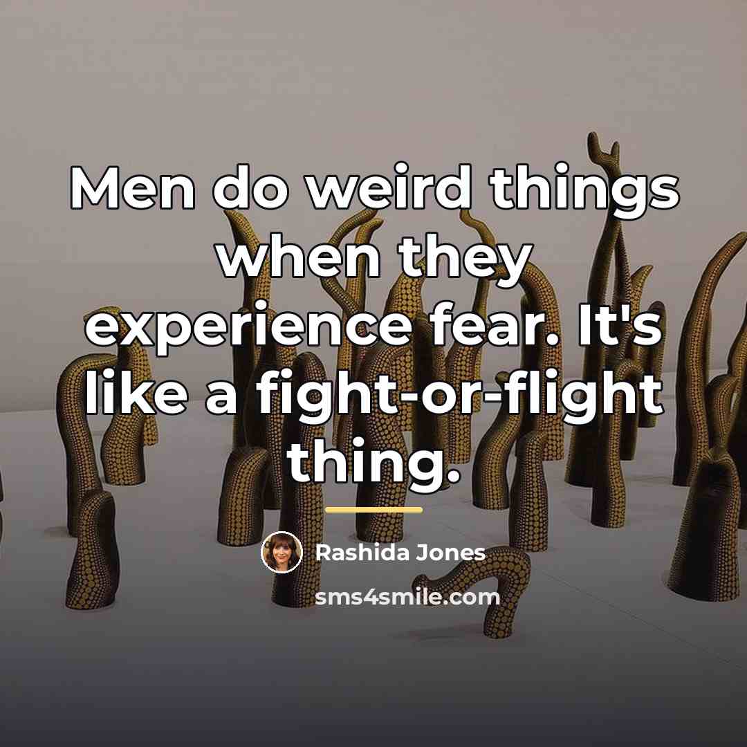 “Men do weird things when they experience fear. It's like…” quote by Rashida Jones