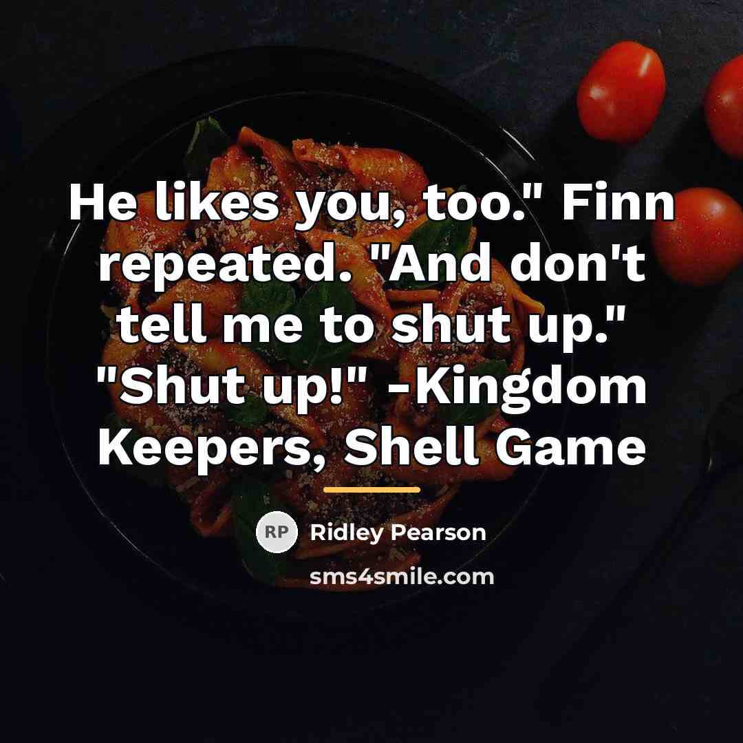 “He likes you, too." Finn repeated. "And don't tell me…” quote by Ridley Pearson