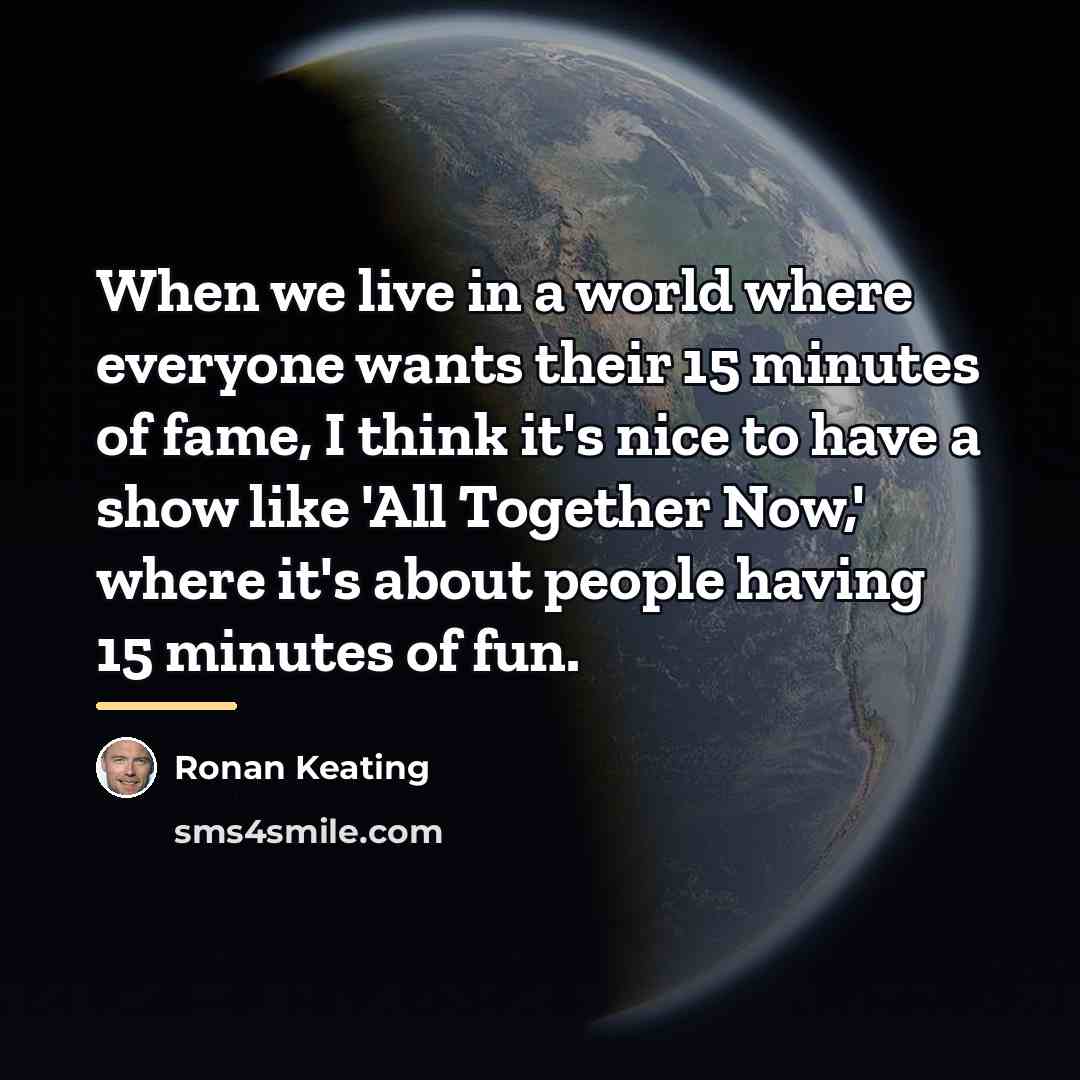 “When we live in a world where everyone wants their…” quote by Ronan Keating