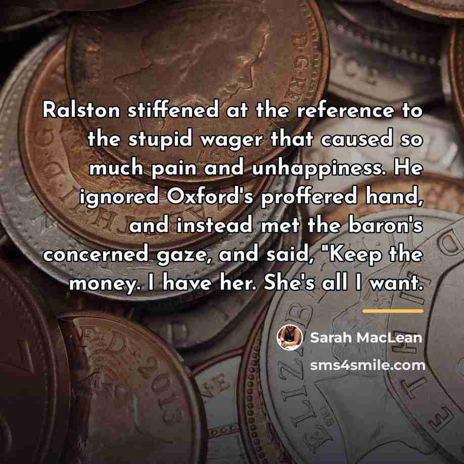 “Ralston stiffened at the reference to the stupid wager that…” quote by Sarah MacLean
