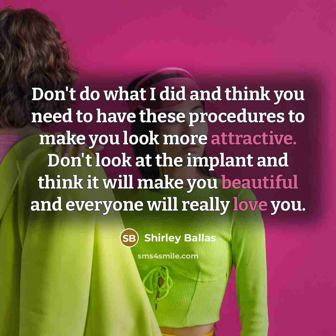 “Don't do what I did and think you need to…” quote by Shirley Ballas