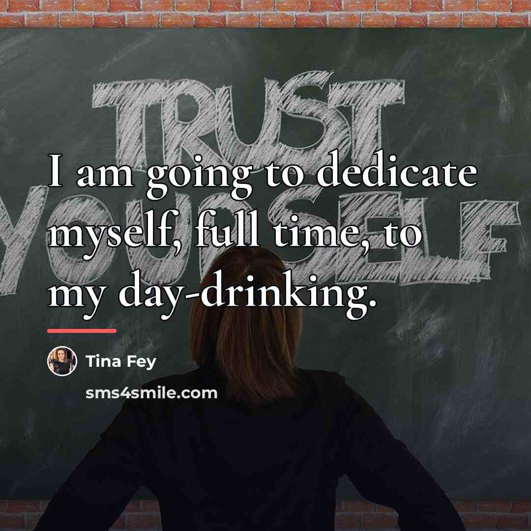 “I am going to dedicate myself, full time, to my…” quote by Tina Fey