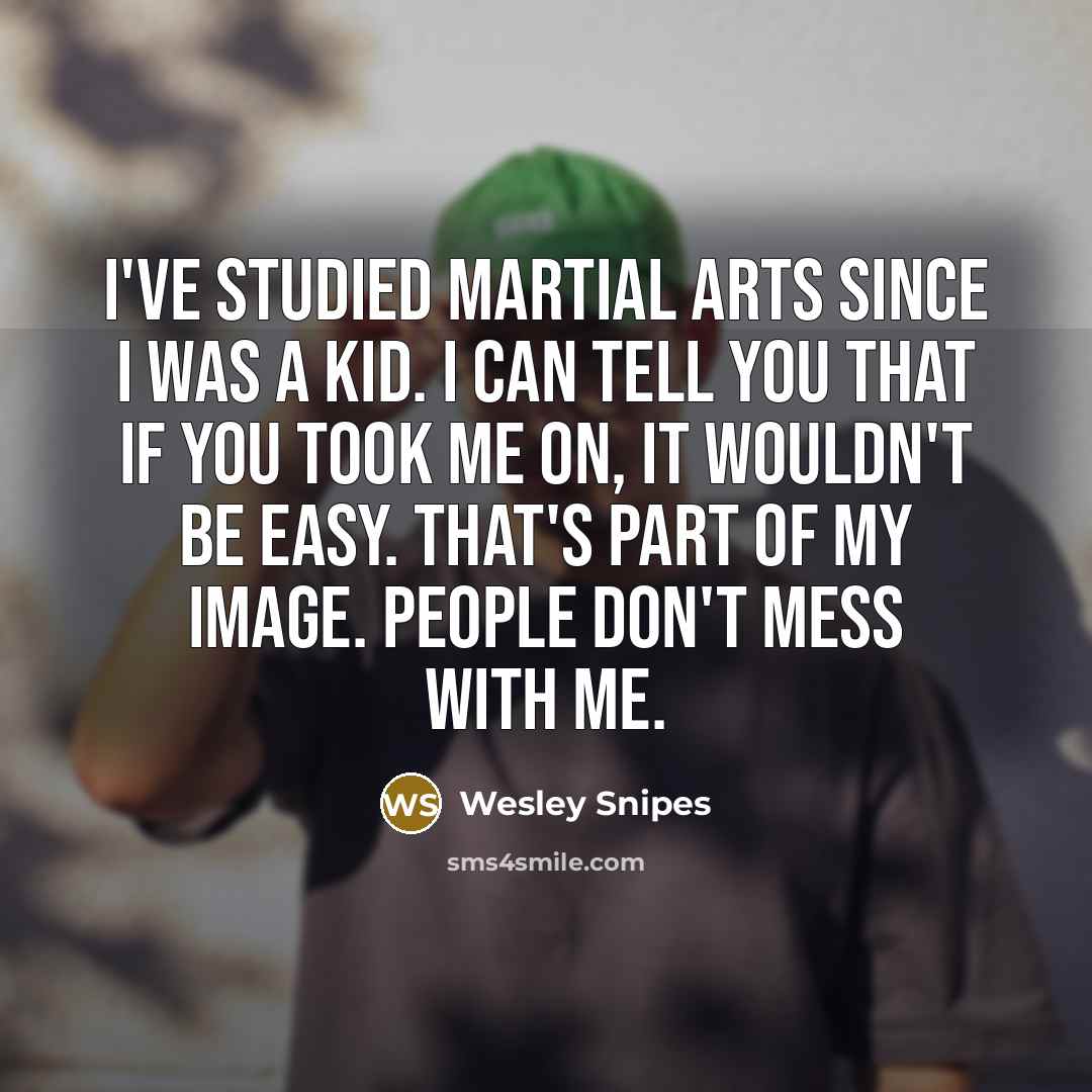 “I've studied martial arts since I was a kid. I…” quote by Wesley Snipes