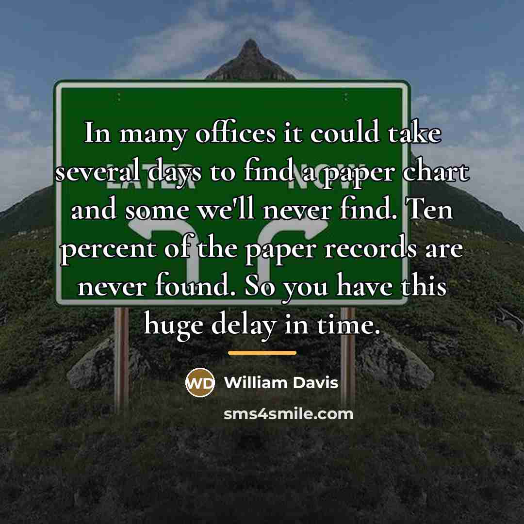 “In many offices it could take several days to find…” quote by William Davis