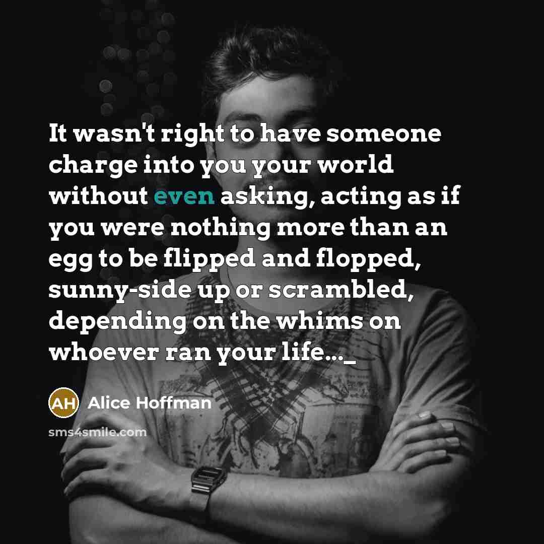 “It wasn't right to have someone charge into you your…” quote by Alice Hoffman
