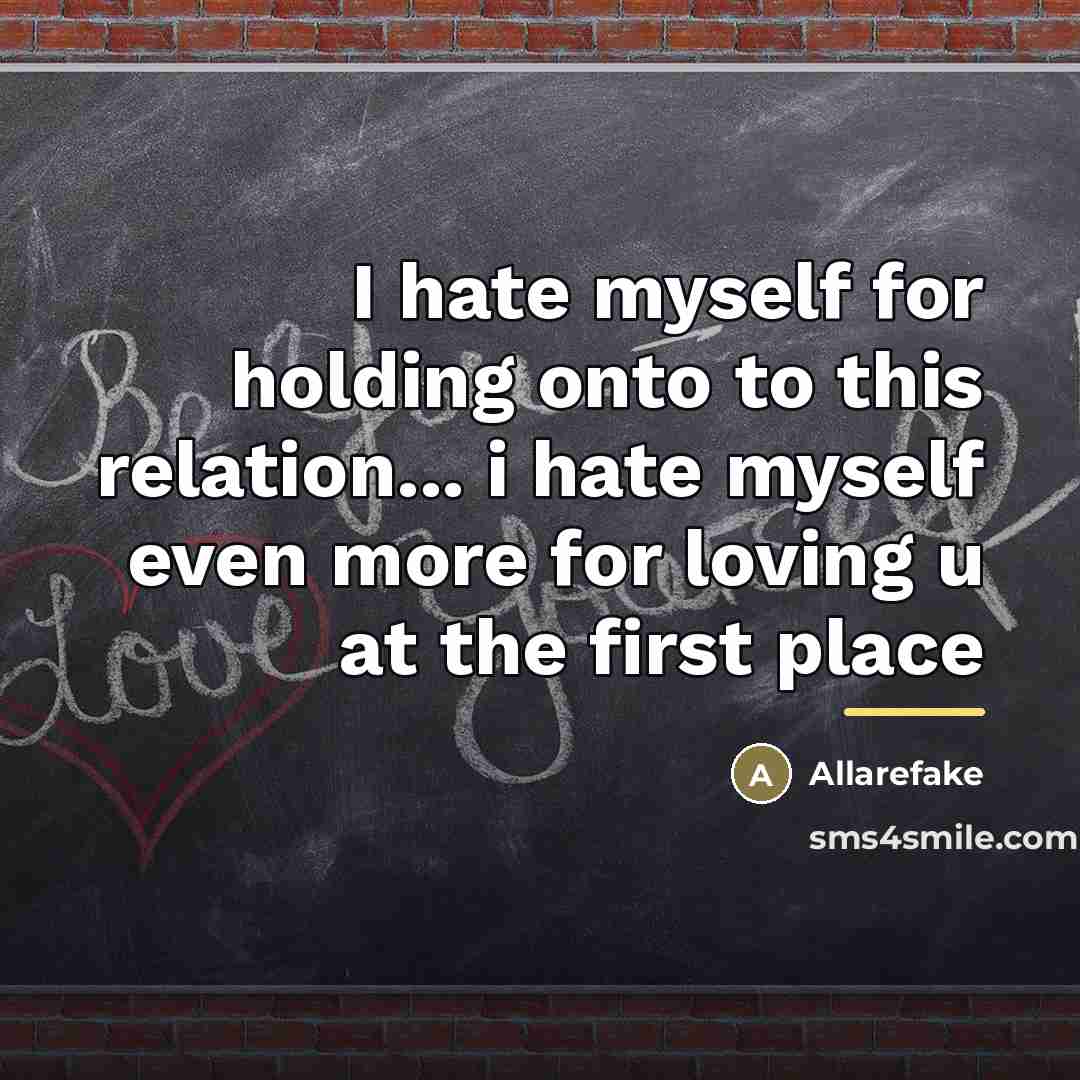 “I hate myself for holding onto to this relation... i…” quote by Allarefake