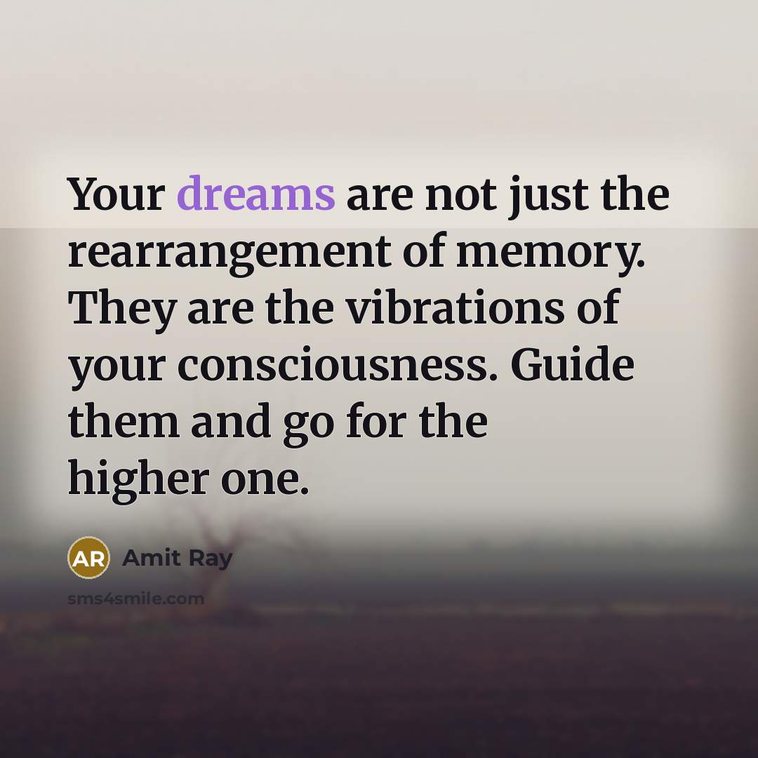 “Your dreams are not just the rearrangement of memory. They…” quote by Amit Ray