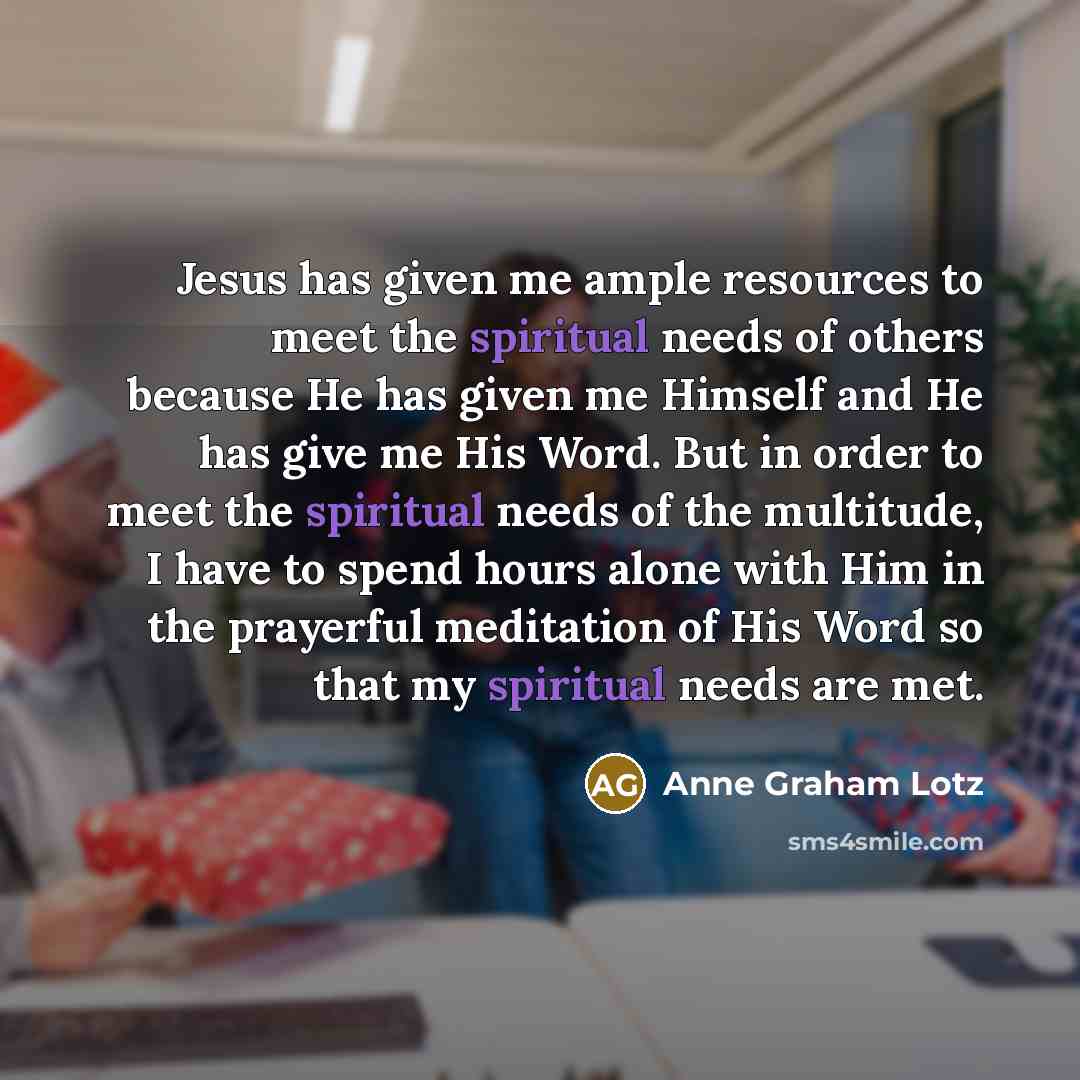 “Jesus has given me ample resources to meet the spiritual…” quote by Anne Graham Lotz