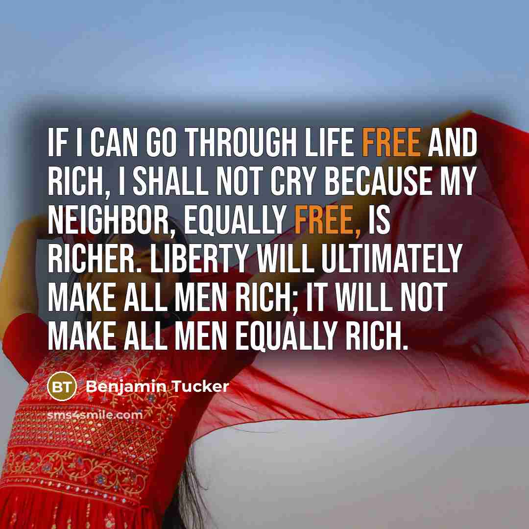 “If I can go through life free and rich, I…” quote by Benjamin Tucker