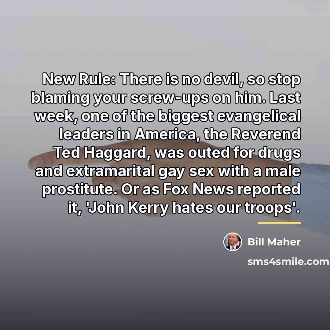 “New Rule: There is no devil, so stop blaming your…” quote by Bill Maher