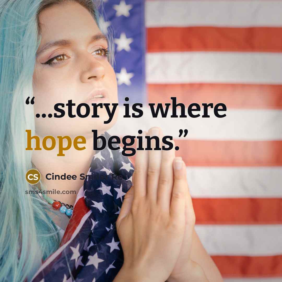 “...story is where hope begins.” quote by Cindee Snider Re