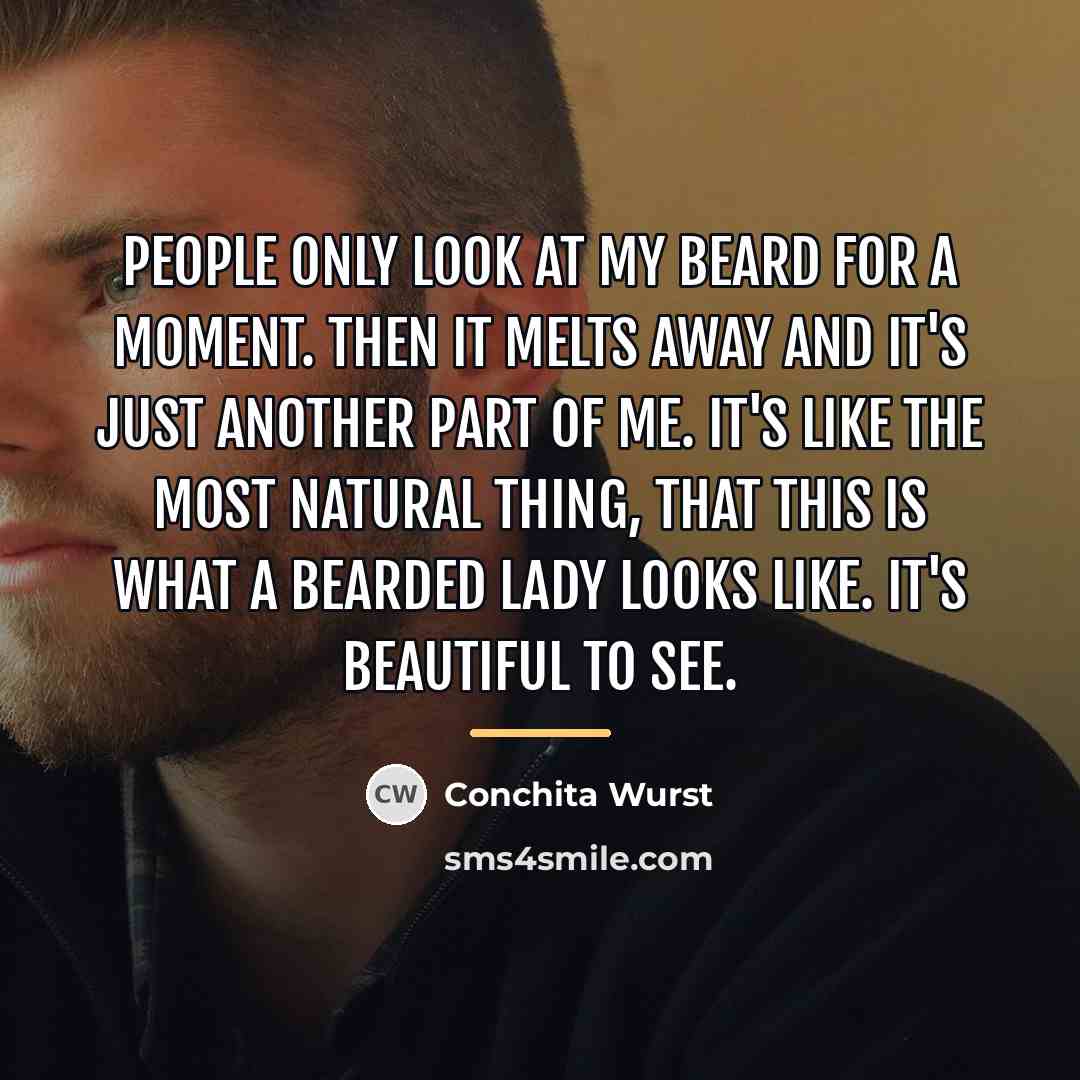 “People only look at my beard for a moment. Then…” quote by Conchita Wurst