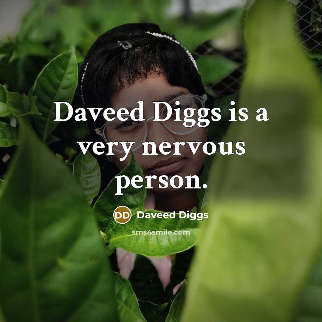 “Daveed Diggs is a very nervous person.…” quote by Daveed Diggs