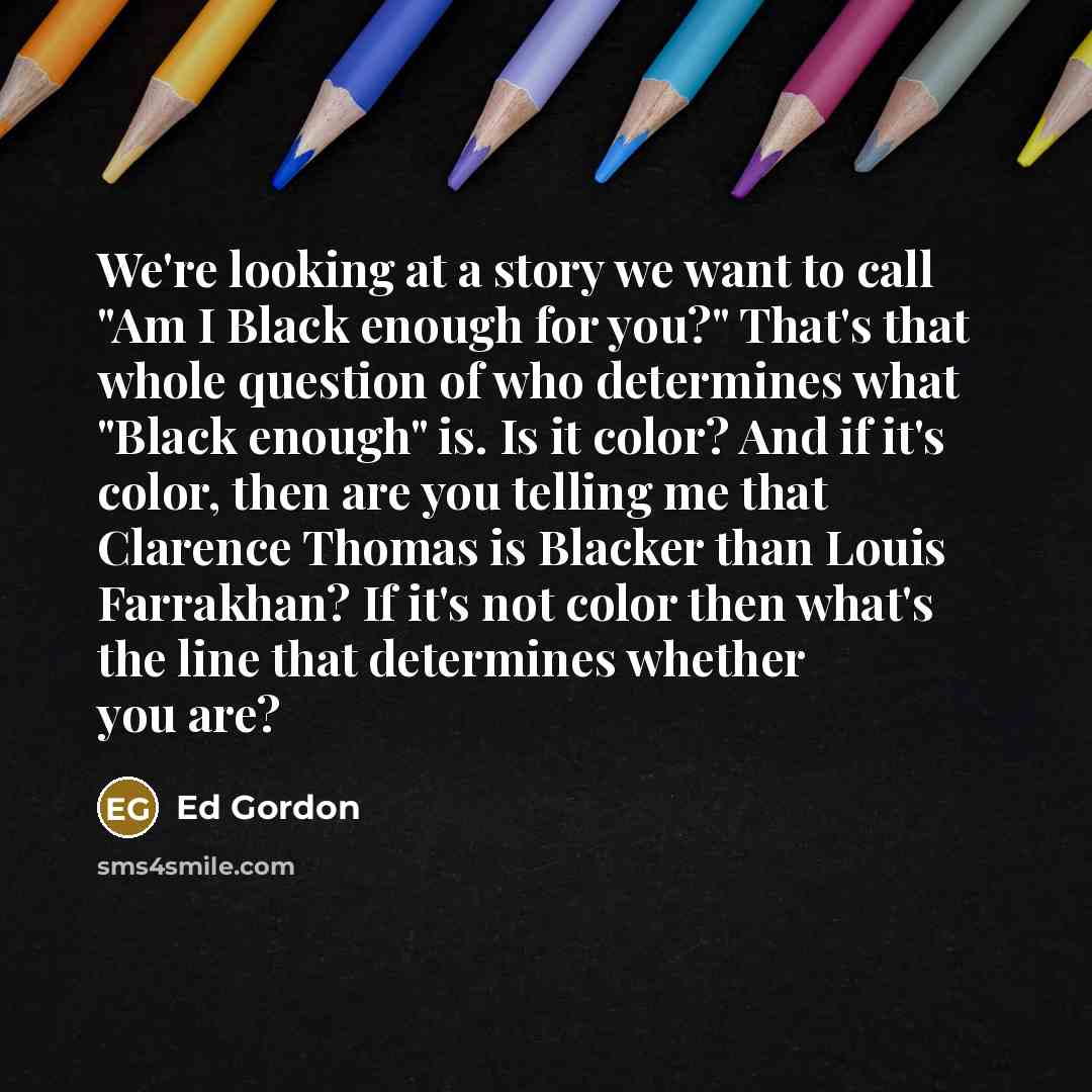 “We're looking at a story we want to call "Am…” quote by Ed Gordon