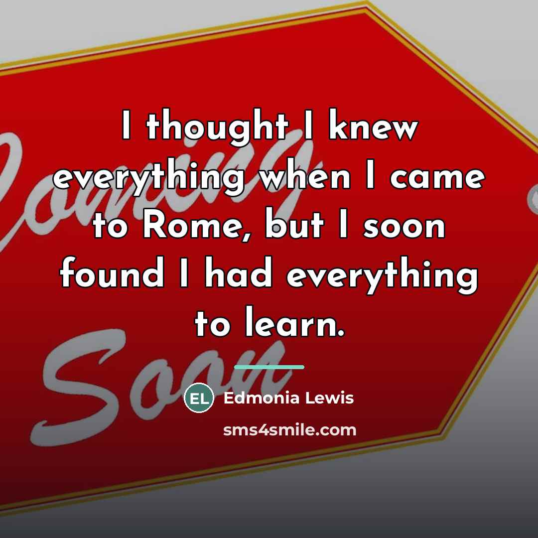 “I thought I knew everything when I came to Rome,…” quote by Edmonia Lewis
