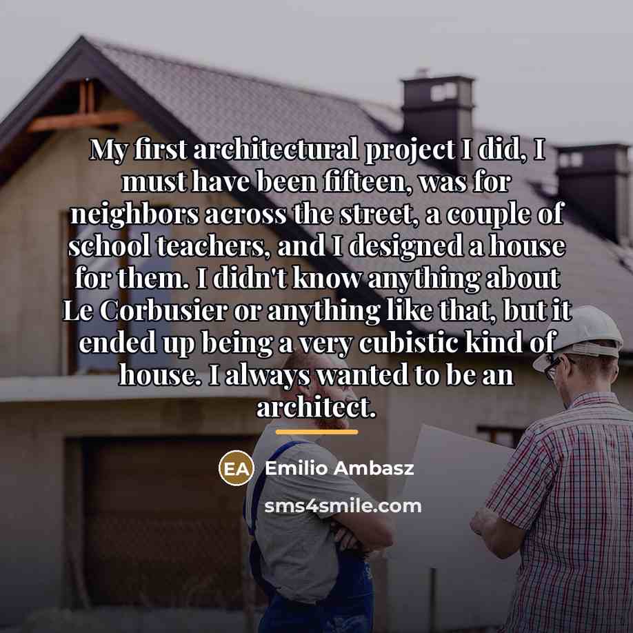 “My first architectural project I did, I must have been…” quote by Emilio Ambasz