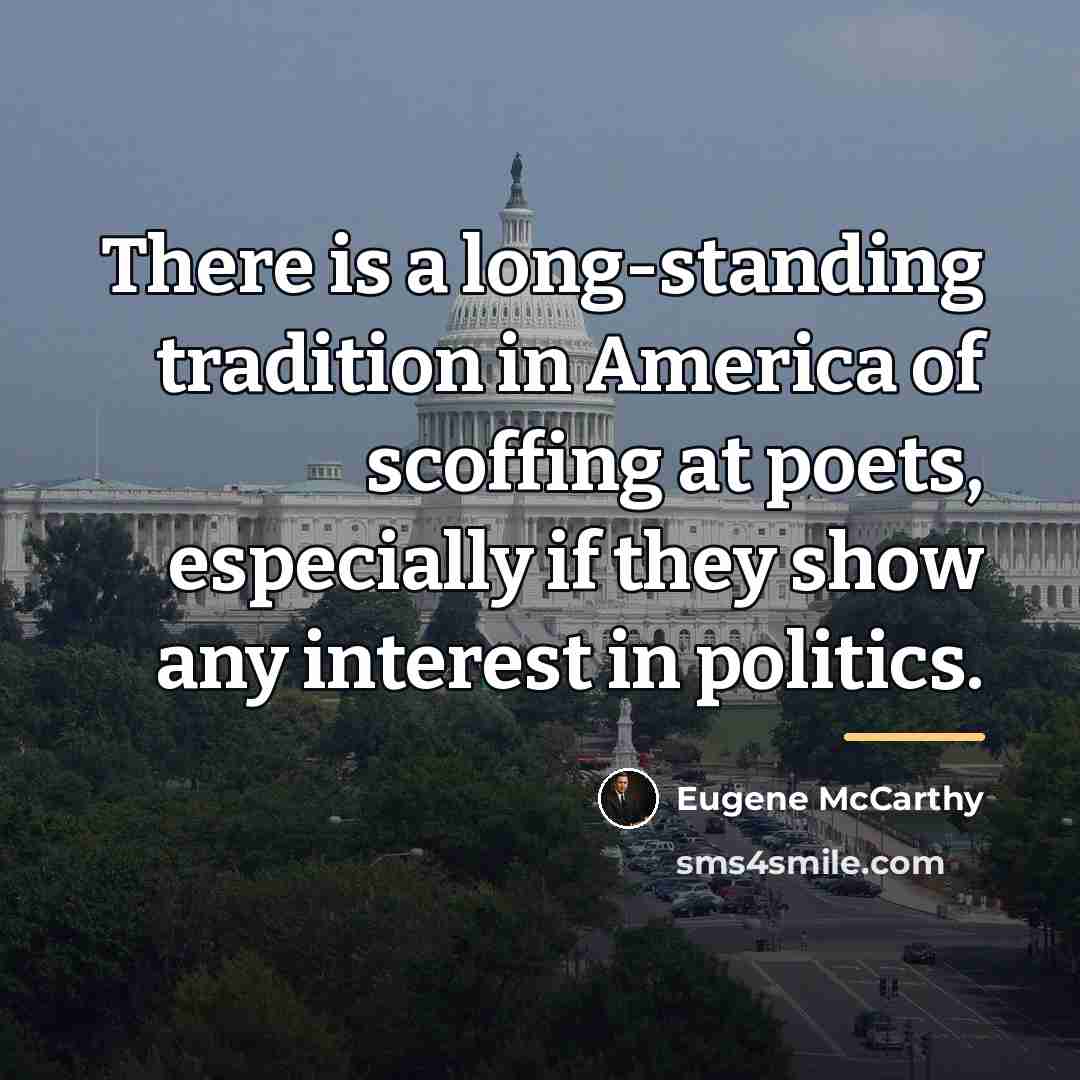 “There is a long-standing tradition in America of scoffing at…” quote by Eugene McCarthy