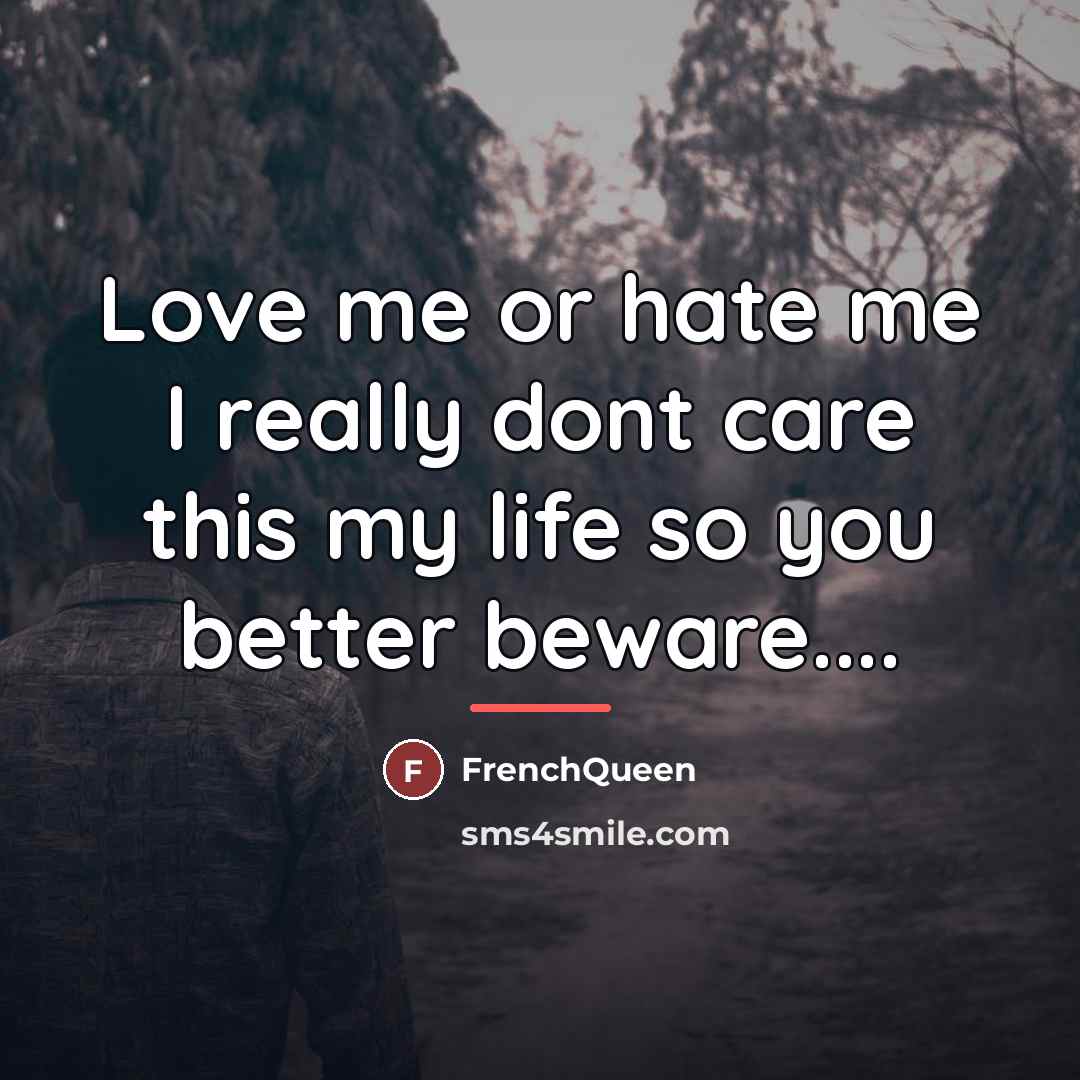 “Love me or hate me I really dont care this…” quote by Frenchqueen