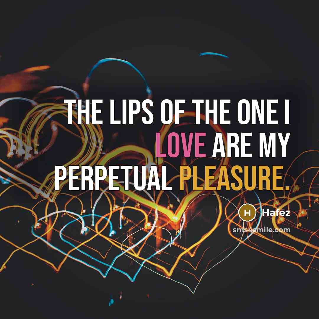 “The lips of the one I love are my perpetual…” quote by Hafez