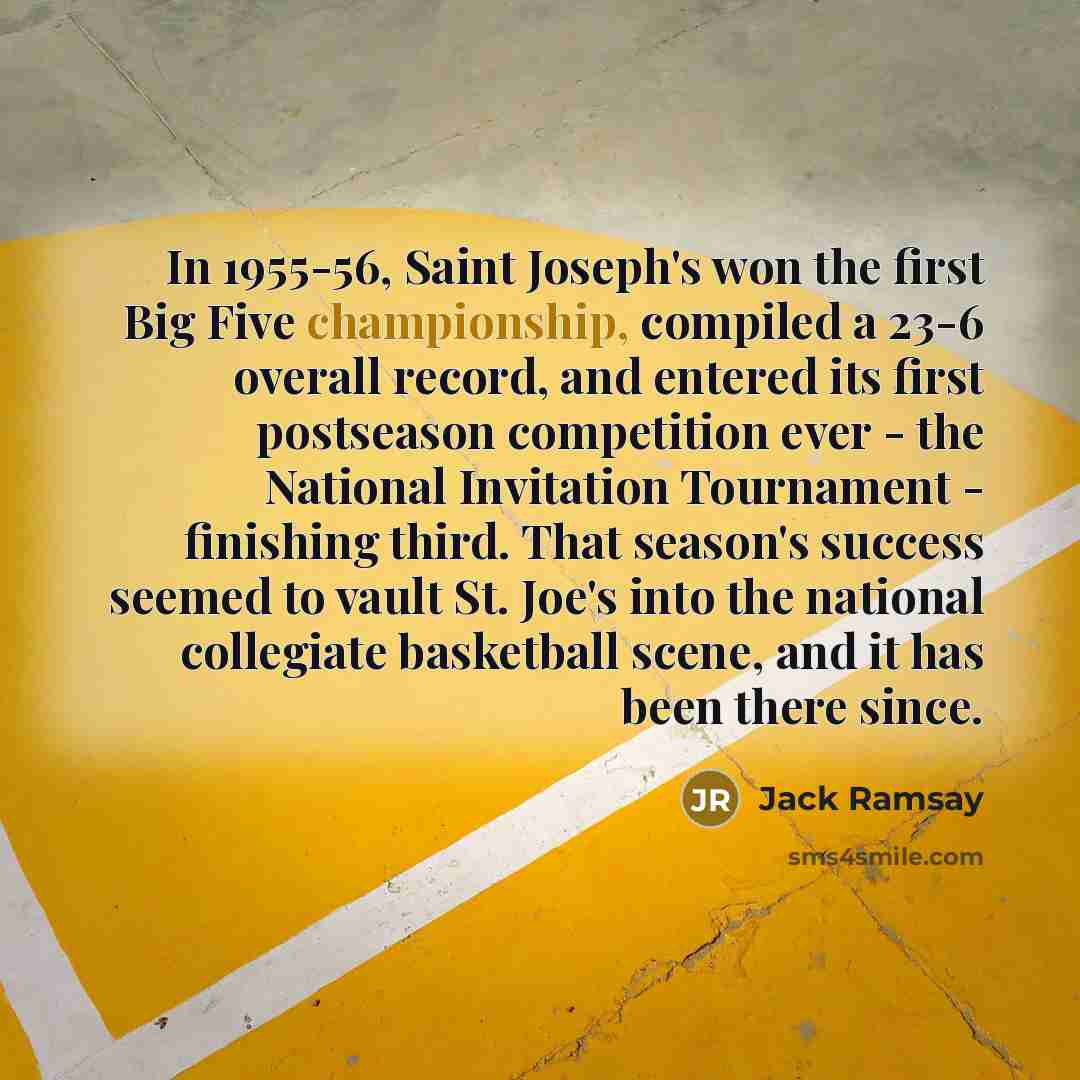 “In 1955-56, Saint Joseph's won the first Big Five championship,…” quote by Jack Ramsay