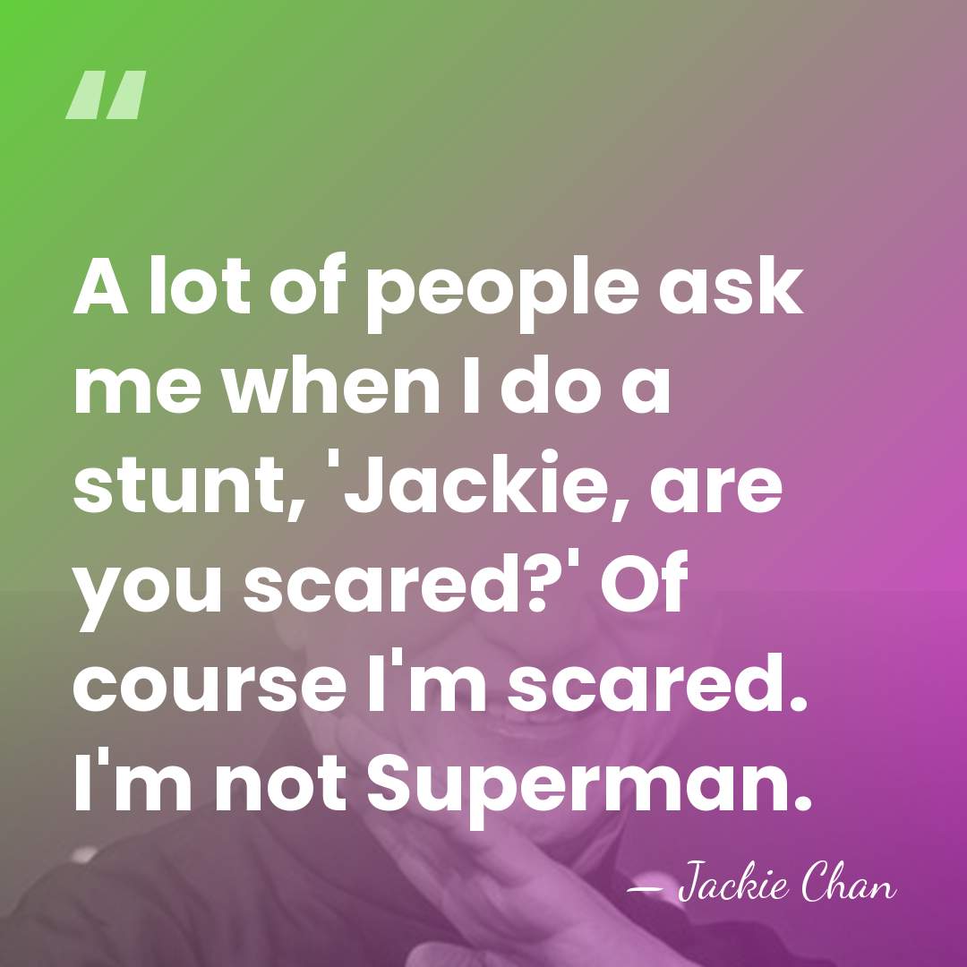 A lot of people ask me when I do a stunt, 'Jackie,&hellip; - Jackie Chan