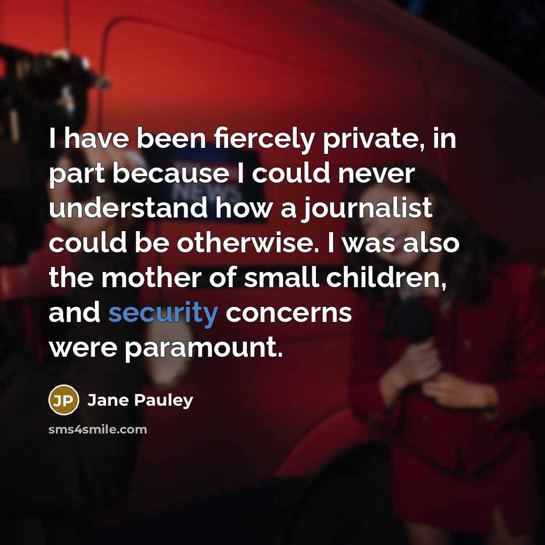 “I have been fiercely private, in part because I could…” quote by Jane Pauley