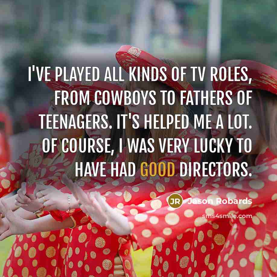 “I've played all kinds of TV roles, from cowboys to…” quote by Jason Robards