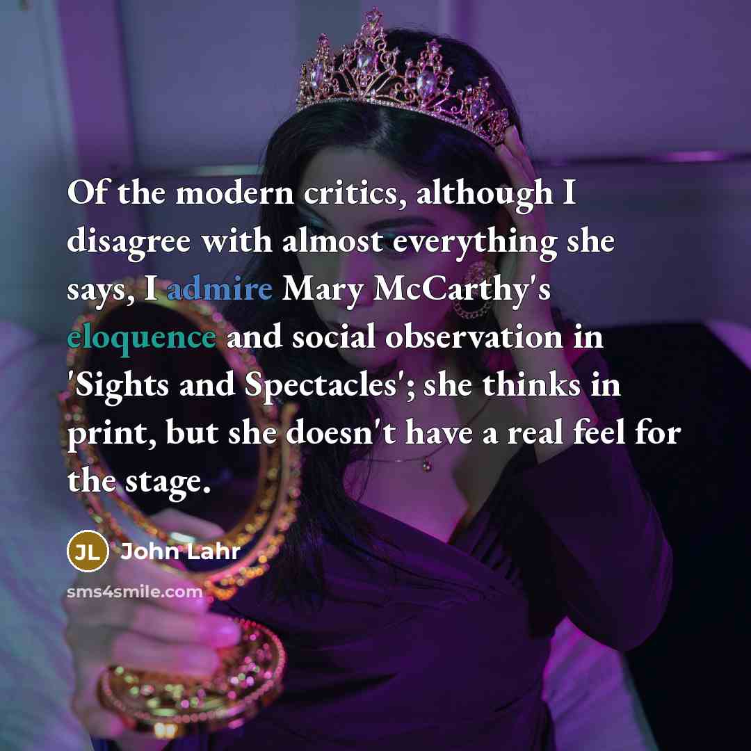 “Of the modern critics, although I disagree with almost everything…” quote by John Lahr