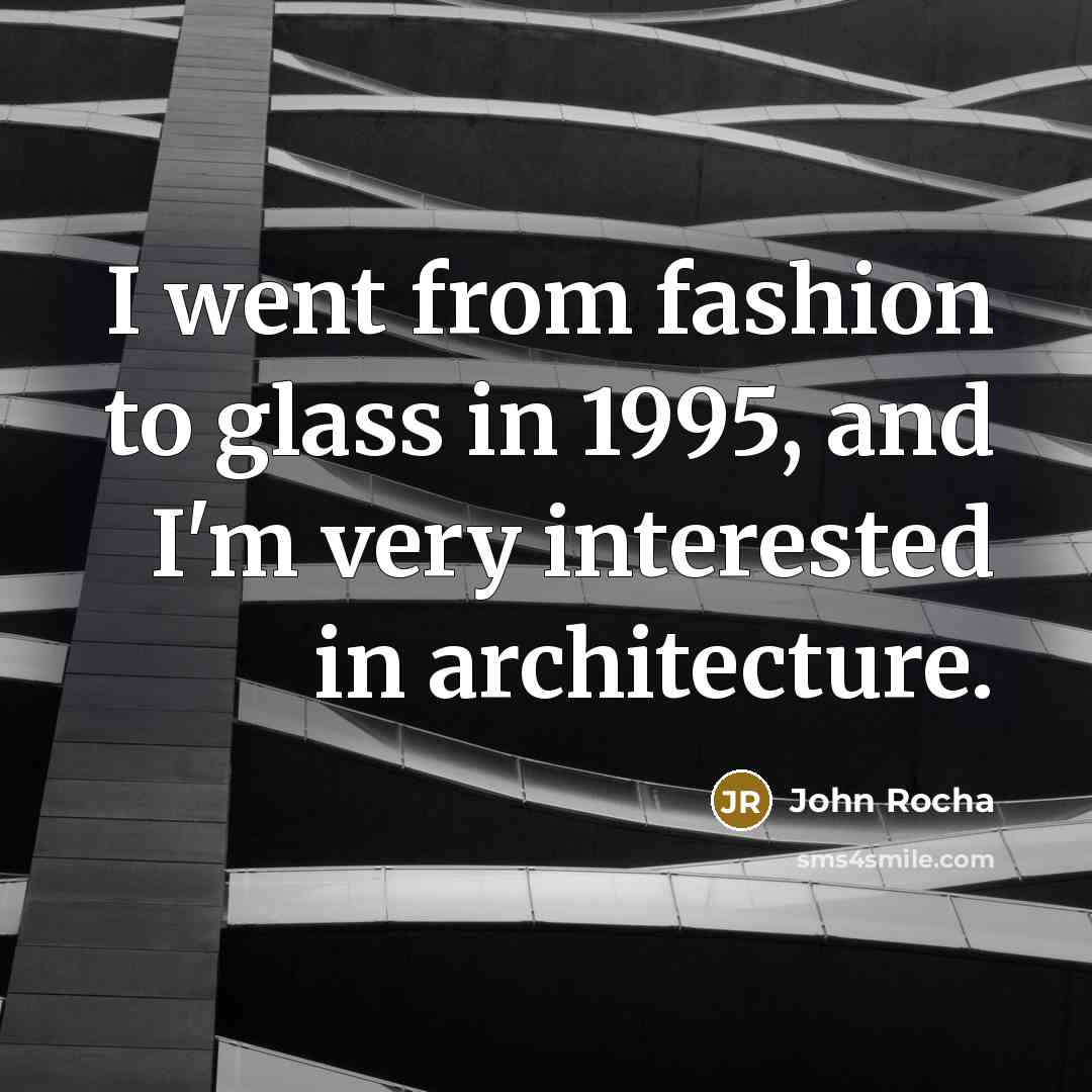 “I went from fashion to glass in 1995, and I'm…” quote by John Rocha