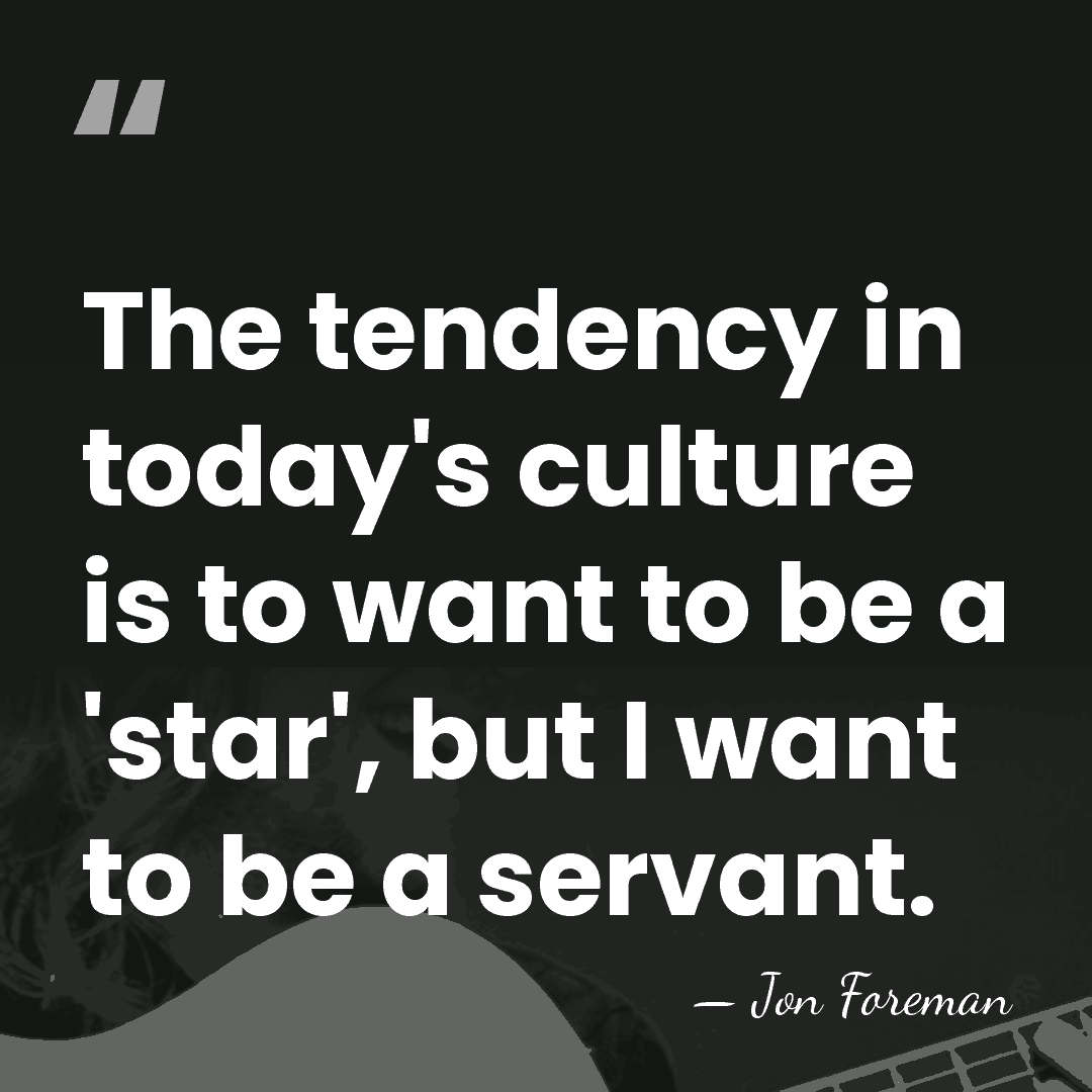 The tendency in today's culture is to want to be a 'star',&hellip; - Jon Foreman
