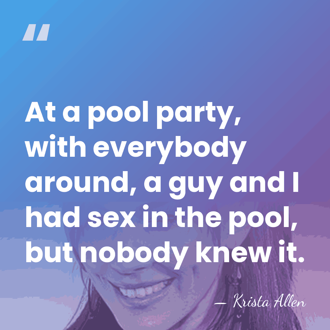 At a pool party, with everybody around, a guy and I had&hellip; - Krista Allen