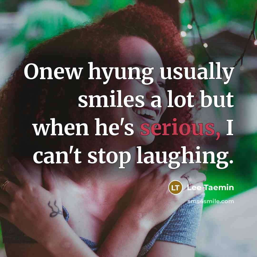 “Onew hyung usually smiles a lot but when he's serious,…” quote by Lee Taemin