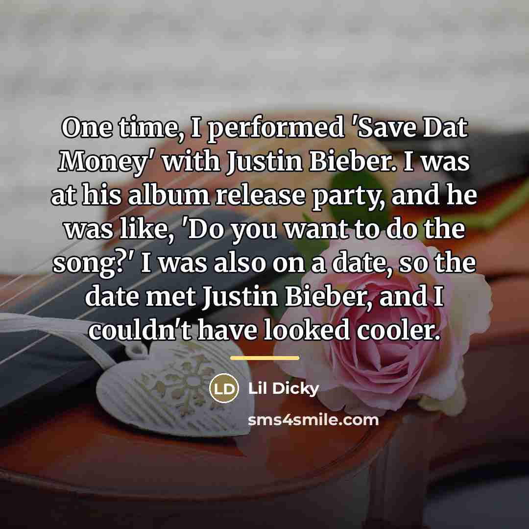 “One time, I performed 'Save Dat Money' with Justin Bieber.…” quote by Lil Dicky