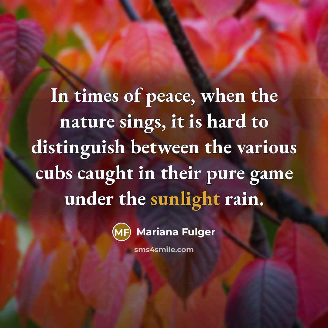 “In times of peace, when the nature sings, it is…” quote by Mariana Fulger