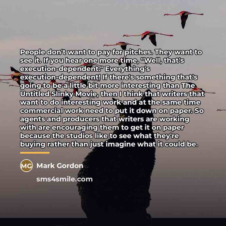 “People don't want to pay for pitches. They want to…” quote by Mark Gordon