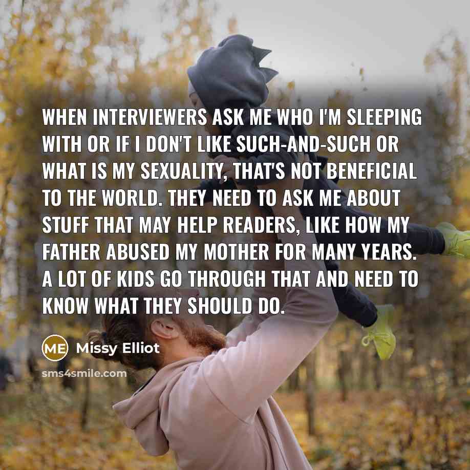 “When interviewers ask me who I'm sleeping with or if…” quote by Missy Elliot