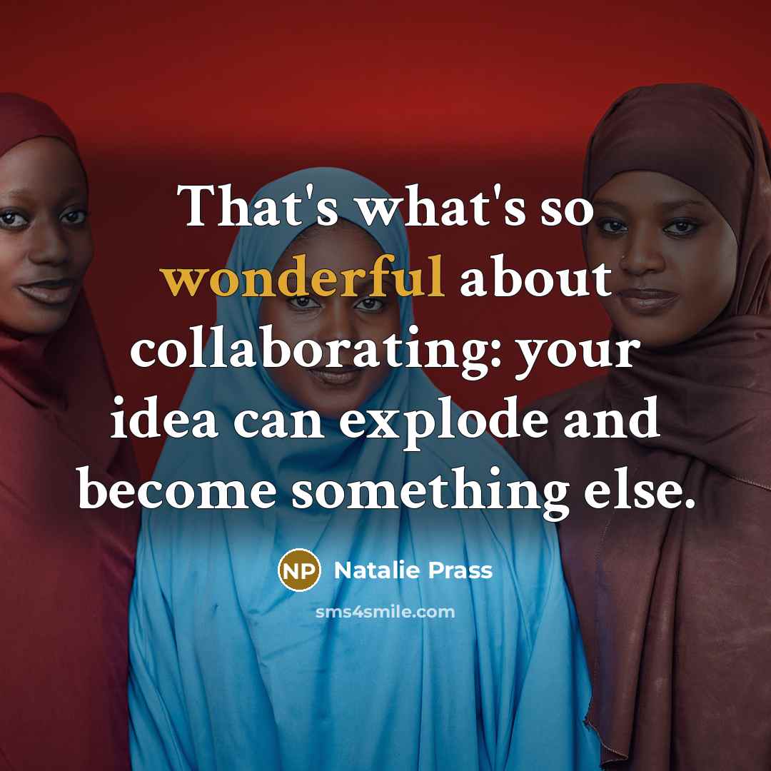 “That's what's so wonderful about collaborating: your idea can explode…” quote by Natalie Prass