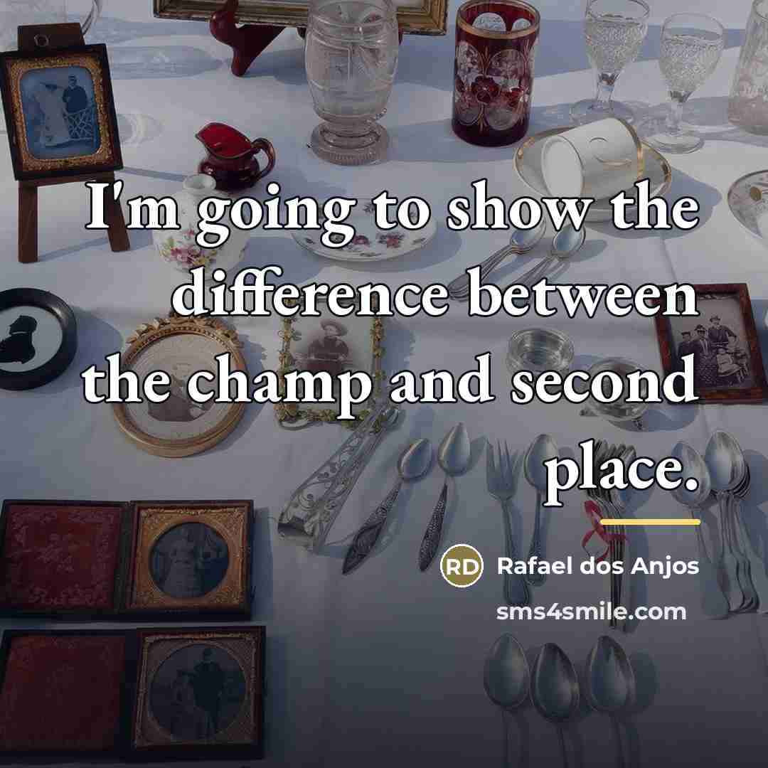 “I'm going to show the difference between the champ and…” quote by Rafael dos Anjos
