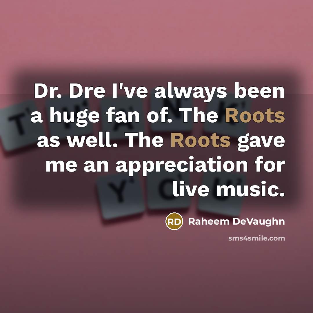 “Dr. Dre I've always been a huge fan of. The…” quote by Raheem DeVaughn