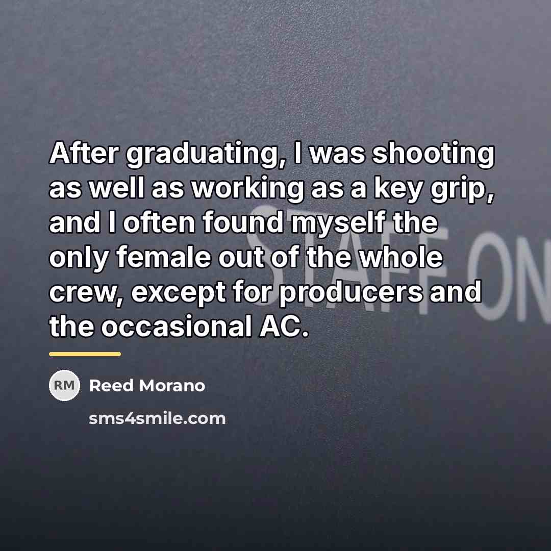 “After graduating, I was shooting as well as working as…” quote by Reed Morano