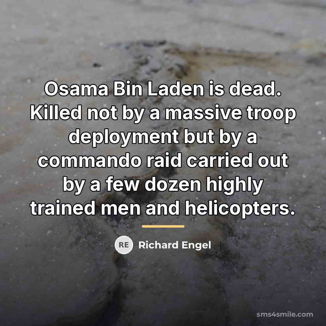 “Osama Bin Laden is dead. Killed not by a massive…” quote by Richard Engel