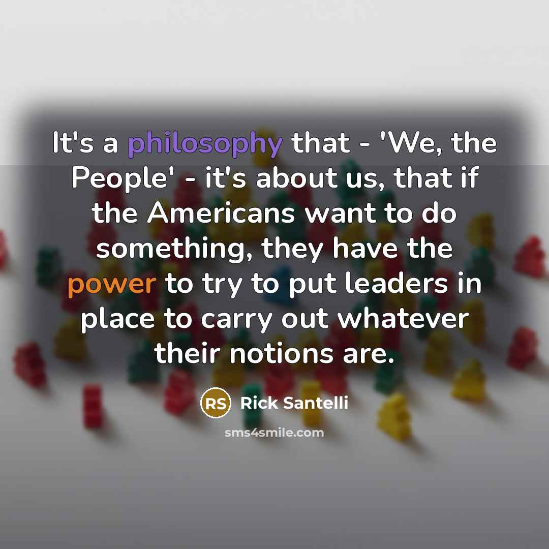 “It's a philosophy that - 'We, the People' - it's…” quote by Rick Santelli
