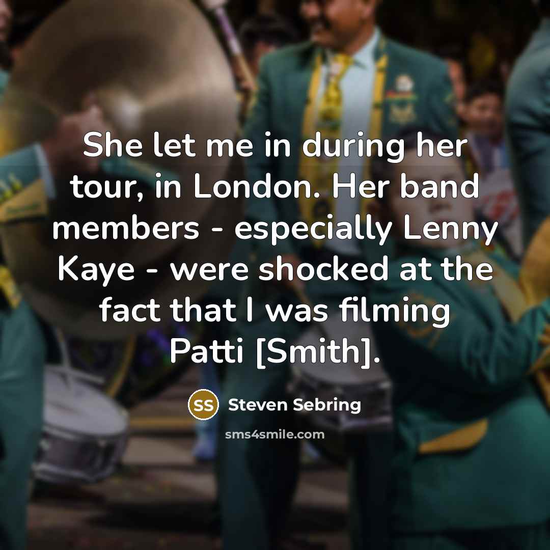 “She let me in during her tour, in London. Her…” quote by Steven Sebring