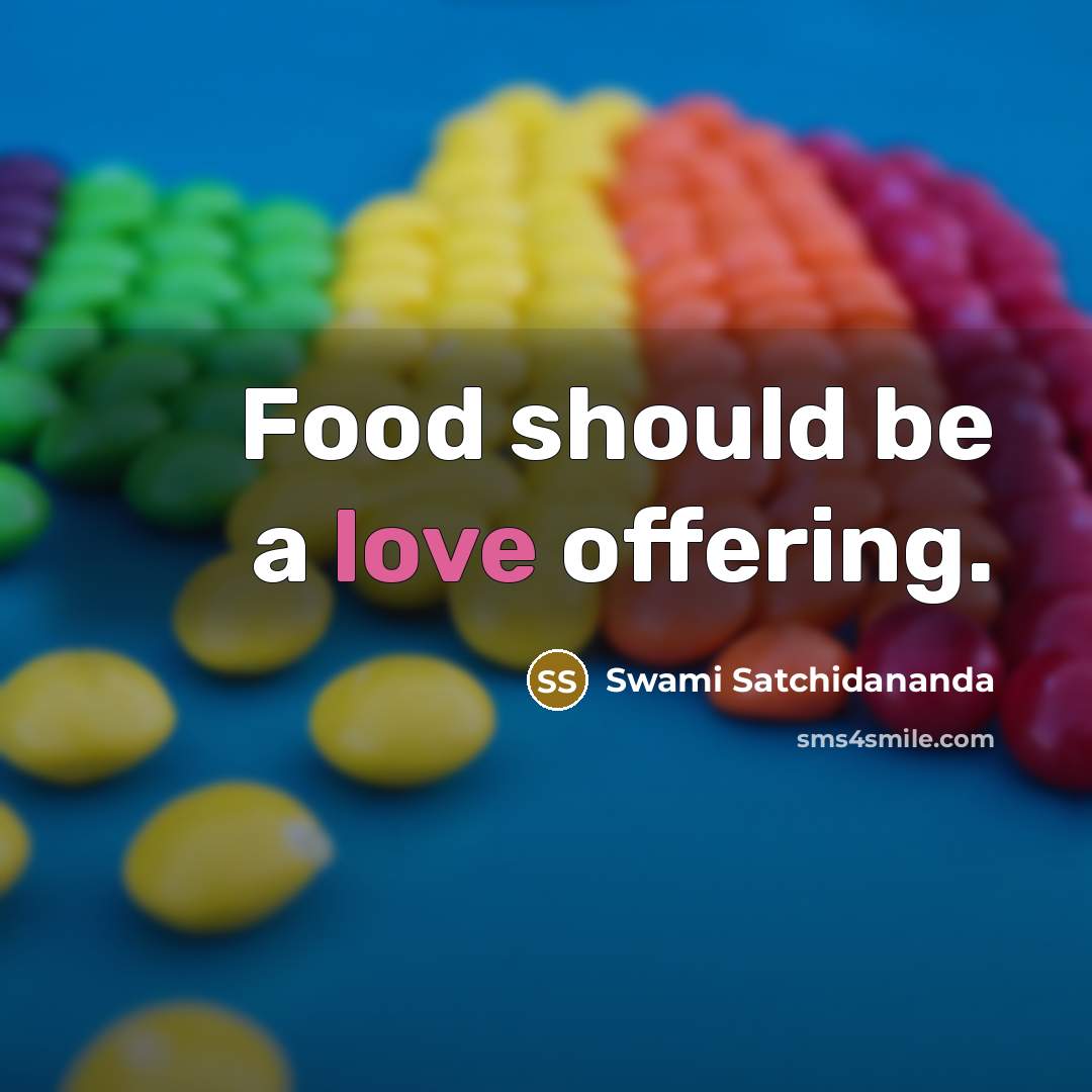 “Food should be a love offering.…” quote by Swami Satchidananda